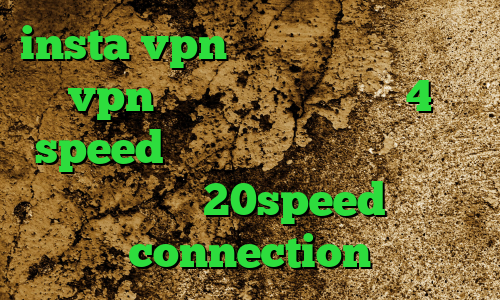 insta vpn کریو ارزان قیمت خرید vpn عالی دانلود کانکشن 4 speed وی پی ان از کشور هندوراس دانلود 20speed connection