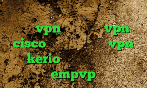باز کردن شبکه های اجتماعی با سرعت بالا vpn پی پل خرید vpn cisco کریو مارکر خرید vpn kerio پر سرعت اپلیکیشن empvp