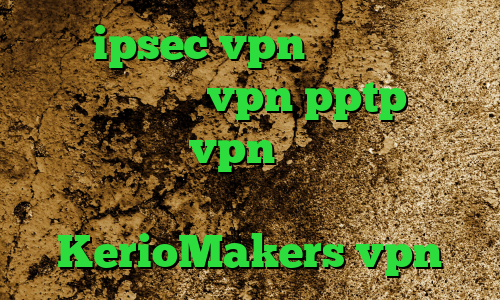 خرید ipsec vpn دانلود کانکشن اینترنت خرید vpn pptp برای اندروید خرید vpn رسمی آی پی ایران برای خارج از کشور آدرس سایت وی پی ان KerioMakers vpn