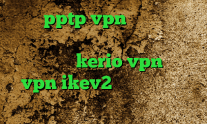 خرید pptp vpn برای اندروید کانکشن رایگان دانلود کانکشن وی پی ن خرید سرور kerio vpn خرید vpn ikev2 برای ویندوزفون معنی پینگ در گیم