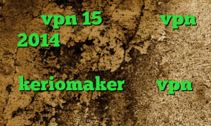 خرید vpn 15 روزه خرید vpn 2014 دانلود رایگان کانکشن تونل کاهش پینگ کالاف دیوتی وارزون اپلیکیشن keriomaker خرید vpn مجاز