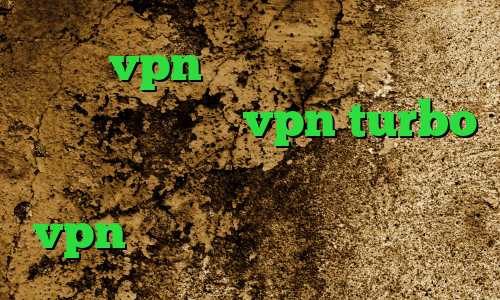 خرید vpn فیلترکش ته وی پی ان دانلود اپلیکیشن vpn turbo وی پی ان از کشور اتریش خرید vpn اکانت تست کریو ارزان قیمت