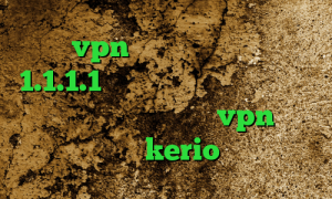 خرید vpn پرسرعت و قوی وی پی ان 1.1.1.1 طریقه کانکشن ساختن دانلود کانکشن پروکسی فایر خرید vpn اکانت تست خرید kerio ارزان
