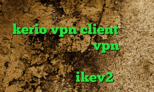 خرید آی پی فرانسه خرید اکانت kerio vpn client کانکشن کاری ابزار دقیق خرید vpn رایگان برای کامپیوتر اکس وی پی ان خرید فیلترشکن ikev2
