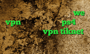 فیلتر شکن تغییر ای پی اندروید we vpn فروش پروکسی برای ps4 کاهش پینگ کنسول خرید vpn tiknet تیک تاک جدید عاشقانه