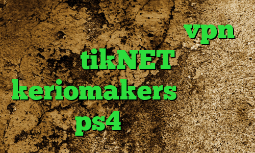 کانکشن کار خرید و نصب vpn tikNET keriomakers کاهش پینگ وارزون ps4 آنتی فیلتر تونل