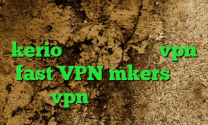 آنتی فیلتر پر سرعت خرید کریو kerio دانلود اپلیکیشن vpn fast VPN mkers خرید vpn ریموت کانکشن