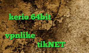تیک تاک فارسی اینستا دانلود کانکشن kerio 64bit دانلود کانکشن پارسا دانلود کانکشن هوشمند vpnlike وی پی ان از کشور مالزی اکانت tikNET