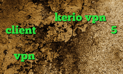 خرید اشتراک kerio vpn client ذانلود کانکشن کریو ساکس5 دانلود کانکشن فیلتر شکن سیسکو خرید vpn لینوکس خرید آی پی بلاروس