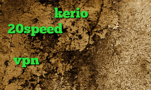 خرید وی پی kerio کانکشن هوشمند 20speed دانلود کانکشن ماهواره ای تیک تاک خارجی عاشقانه خرید vpn برای لب تاب کاهش پینگ شاتل موبایل