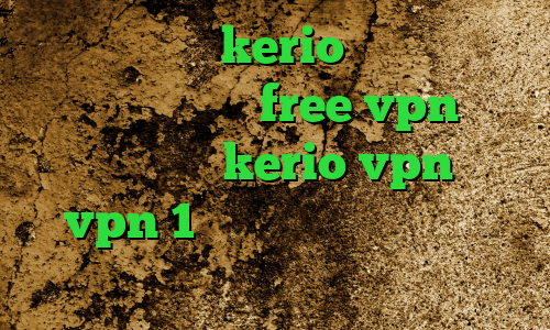 خرید کانکشن kerio ساکس رایگان دانلود اپلیکیشن free vpn برای اندروید خرید kerio vpn خرید vpn 1 روزه بهترین فیلتر شکن تلگرام