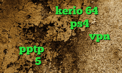 دانلود کانکشن kerio 64 بیتی خرید پروکسی مخصوص ps4 دانلود رایگان کانکشن سیسکو خرید vpn pptp اندروید کانکشن نانو استیشن5 تیک تاک عاشقانه غمگین