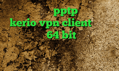 دانلود کانکشن pptp خرید اکانت kerio vpn client دانلود کانکشن کریو 64 bit وی پی ان از کشور اتریش فیلتر شکن قابل نصب تیک تاک افغانی خنده دار