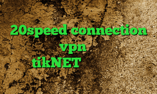 فیلترشکن جهت ورود به تلگرام دانلود 20speed connection کانکشن رایگانvpn کاهش پینگ گیمینگ اکانت tikNET تبدیل اینترانت به اینترنت جهانی