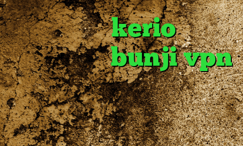 کانکشن رایگان kerio کریو تست رایگان کانکشن bunji vpn اکانت تبدیل اینترانت به اینترنت ساکس۵
