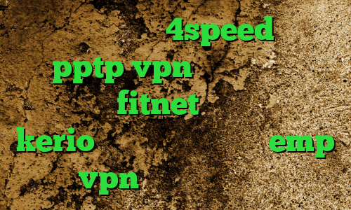 کانکشن هوشمند 4speed خرید pptp vpn برای اندروید اپلیکیشن fitnet خرید اینترنتی kerio آدرس سایت وی پی ان emp vpn تیک تاک خواننده