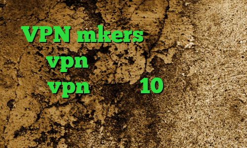 VPN mkers دانلود کانکشن خام vpn دانلود فیلتر شکن توربو خرید vpn ویندوز 10 وی پی ان از کشور سورینام سرویس کاهش پینگ فورتنایت