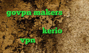 govpn makers نرم افزار تغییر ای پی کشور اندروید فیلترشکن خوب نی نی سایت خرید kerio بدون قطعی فروش vpn جرم تیک تاک ضایع شدن