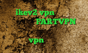 خرید ikev2 vpn خرید فیلترشکن با ای پی ثابت PARTVPN تیک تاک ورژن قدیمی کریو اسیا خرید vpn یک ساله