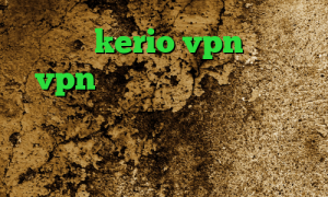 خرید kerio vpn خرید vpn کریو ارزان کانکشن زبرا کاهش پینگ کالاف دیوتی وارزون خرید آی پی ایران وی پی ان از کشور چین