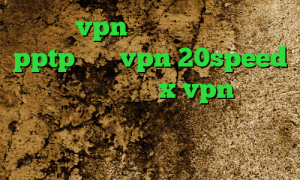 خرید vpn معتبر خرید وی پی ن pptp خرید vpn 20speed دانلود اپلیکیشن x vpn برای اندروید وی پی ان از کشور عمان گو وی پی ان
