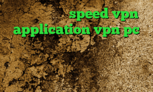 دانلود کانکشن speed vpn application vpn pc خرید آی پی فنلاند آهنگ تیک تاک پنجشنبه کاهش پینگ کالاف موبایل تیک تاک سکسی