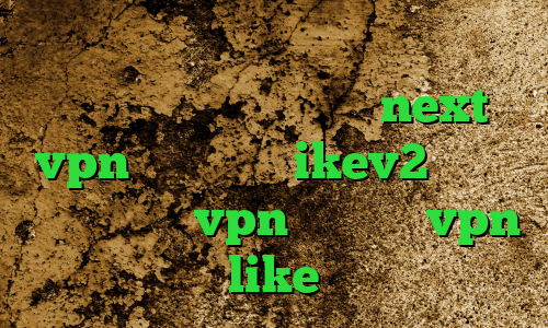 وی پی ان از کشور سوریه ایرانسل و فیلترشکن دانلود کانکشن next vpn فروش اکانت ikev2 کانکشن هوشمند پارس vpn اپلیکیشن vpn like