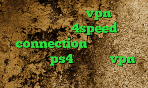 کانکشن لینکداین خرید vpn برای بلک بری دانلود 4speed connection نحوه استفاده پروکسی در ps4 طرز خرید vpn کانکشن ماکروفر