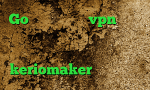 Go وی پی ان خرید vpn لینوکس ترفند کاهش پینگ رایگان وی پی ان جدید با تکنولوژی متفاوت keriomaker اکس وی پی ان