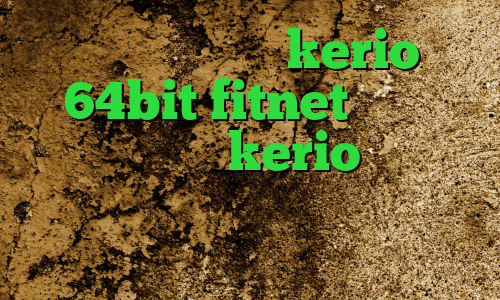 دانلود کانکشن kerio 64bit fitnet دانلود کانکشن جدید kerio کانکشن لینکداین فیلترشکن نسخه پایین وی پی ان از کشور ویتنام