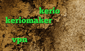 فروش فیلترشکن kerio اپلیکیشن keriomaker آهنگ تیک تاک نحوه اتصال و کانکشن کنترلر فشار vpn پی پل بانجی وی پی ان