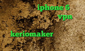 فیلتر شکن برای iphone 6 وی پی ان از کشور لیتوانی خرید vpn تست دانلود کانکشن نایس وی پی آدرس keriomaker نحوه تبدیل اینترانت به اینترنت