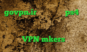 govpn.ir پروکسی واسه ps4 ای پی کشور ترکیه بهترین فیلتر شکن تلگرام فیلتر شکن با ای پی روسیه برای ایفون VPN mkers