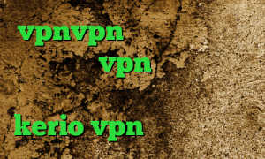 vpnvpn میکرز کانکشن های کریو خرید vpn قانونی وی پی ان از کشور قبرس خرید شارژ kerio vpn فیلتر شکن حرفی